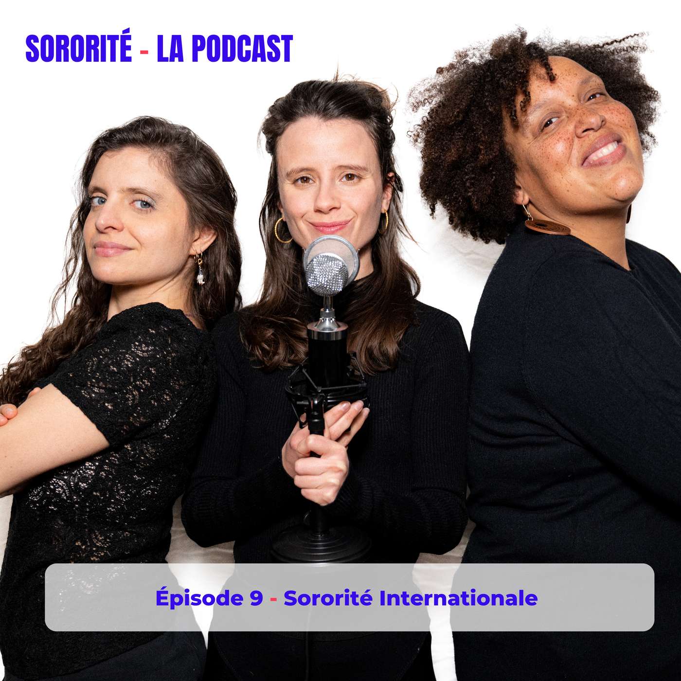 Episode 9 - Sororité internationale