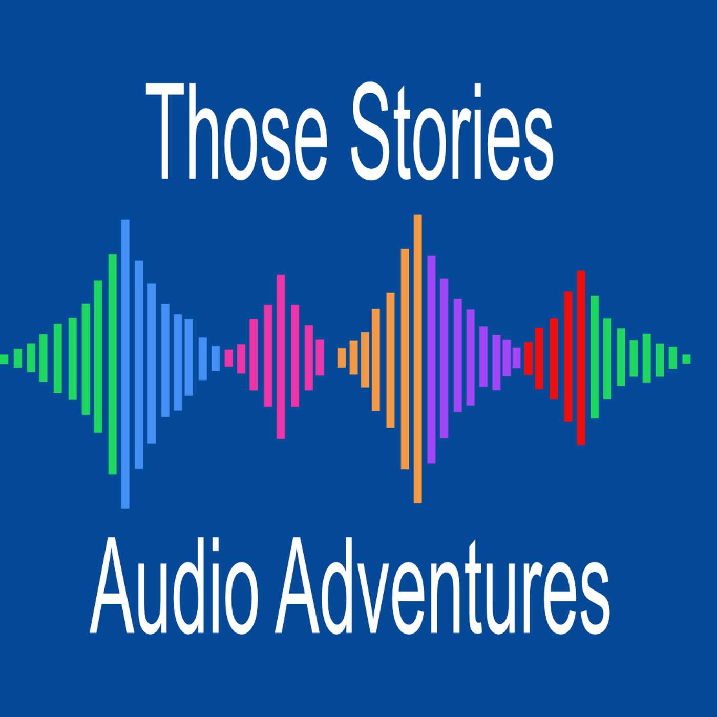 Those Stories Audio Adventures podcast artwork