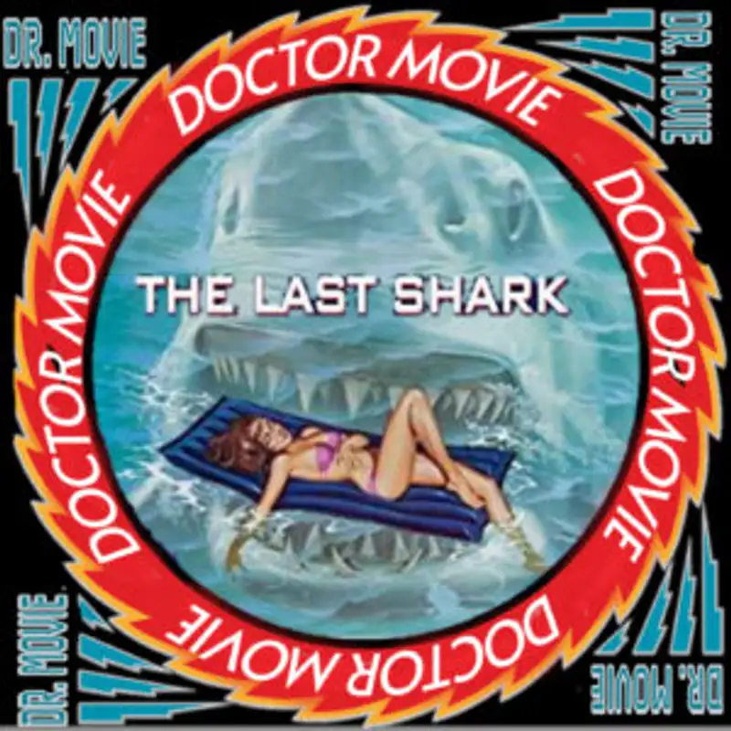 Doctor Movie: Episode 211: The Last Shark (aka Great White)