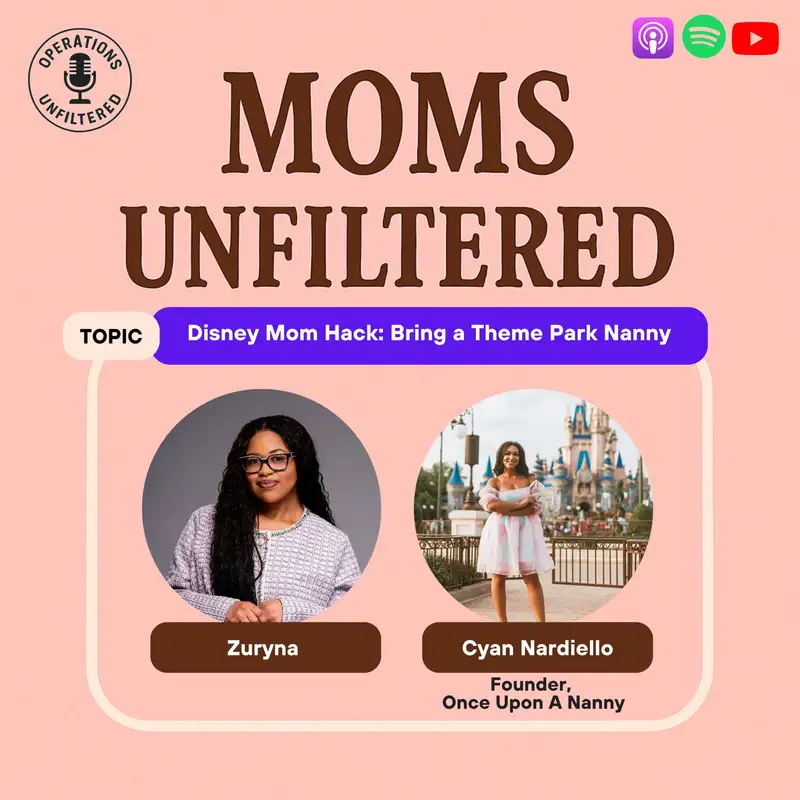 Moms Unfiltered: Disney Mom Hack with Cyan Nardiello (Once Upon A Nanny)