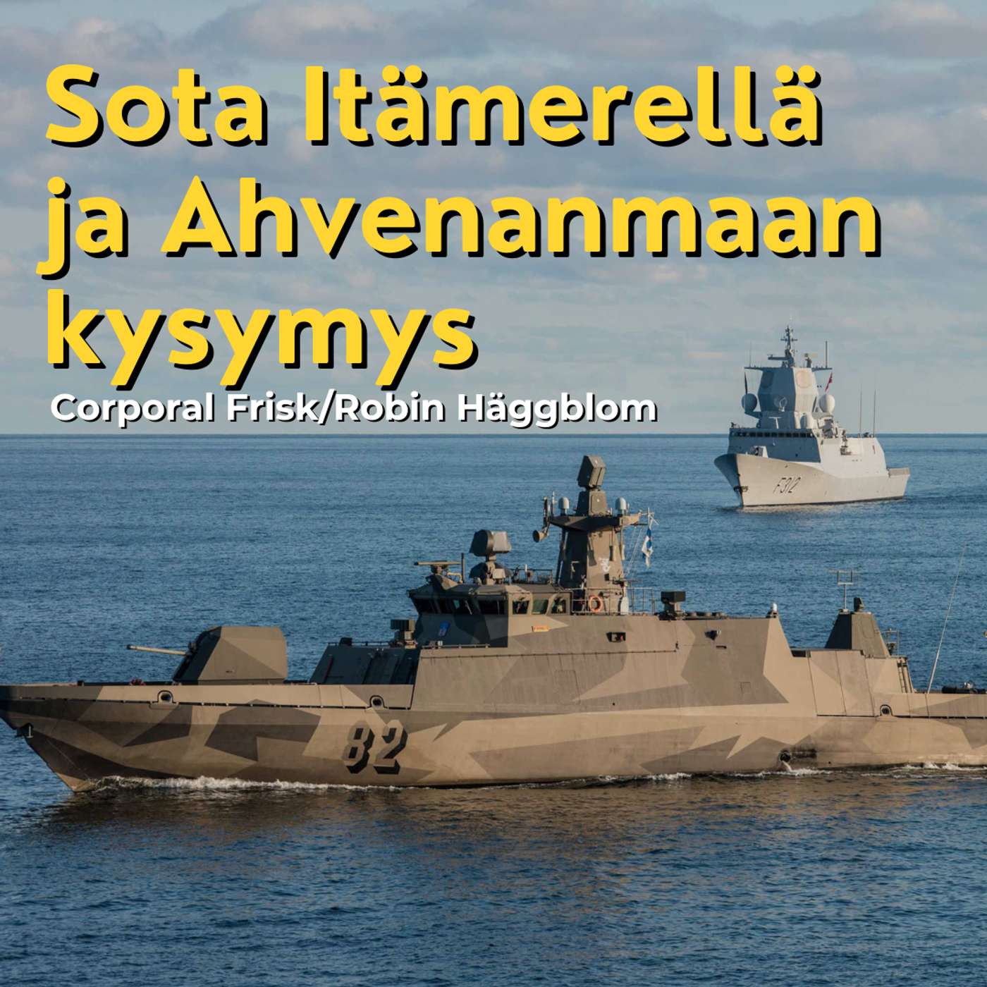 Sota Itämerellä ja Ahvenanmaan kysymys - Corporal Frisk/Robin Häggblom