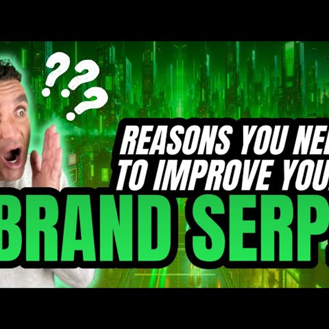 Reasons You Need to Improve Your Brand SERP | Branding Advice