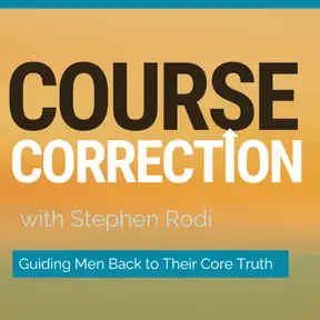 Course Correction: Guiding Men Back to Their Core Truth