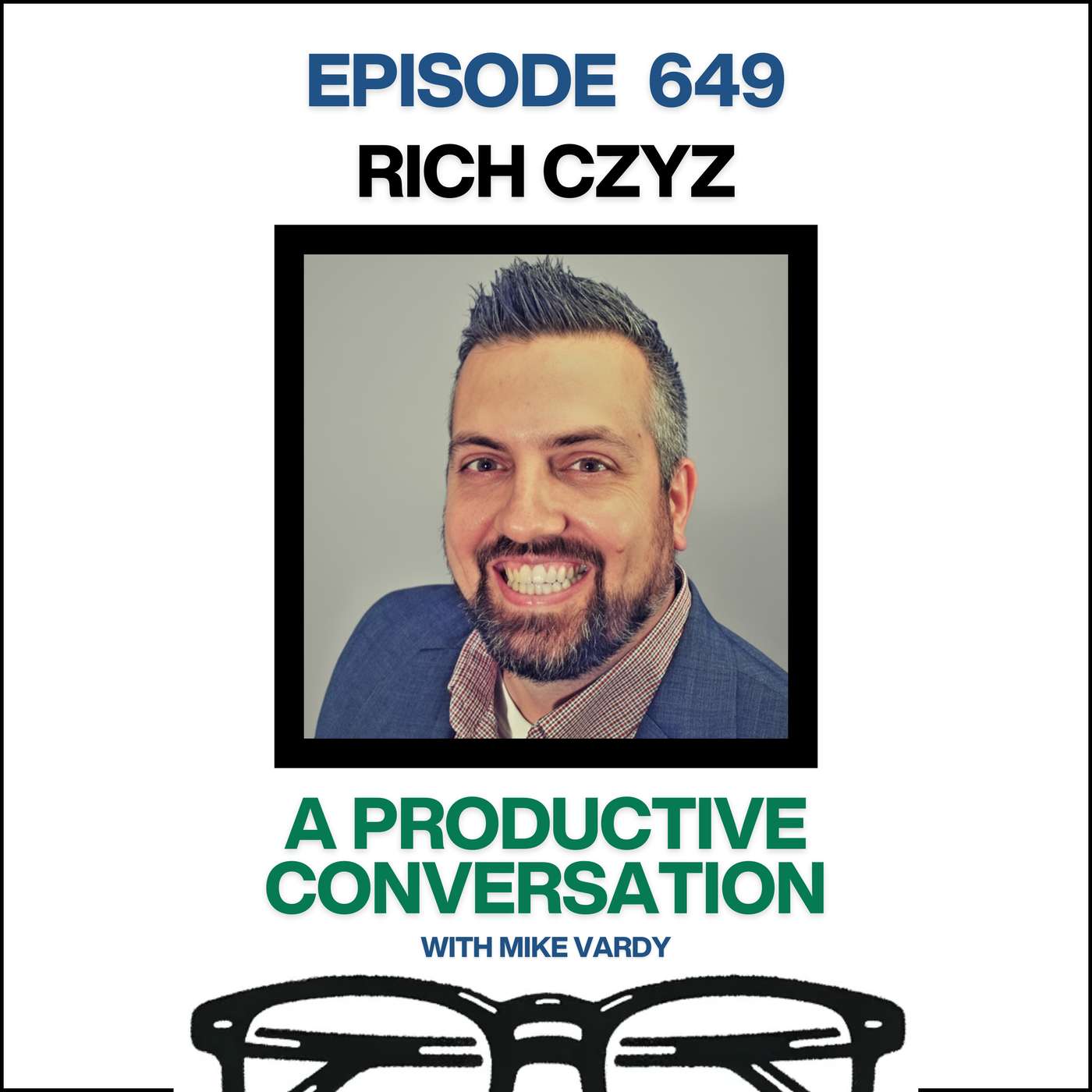 How to Stop Managing Everything and Start Leading What Matters (with Rich Czyz)