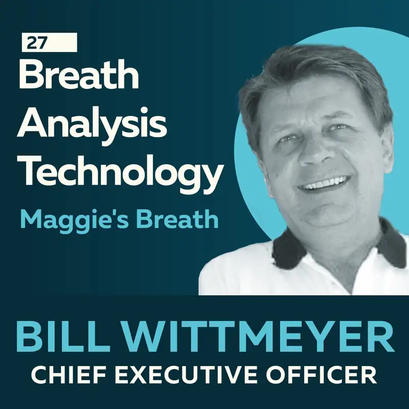 Breath Analysis Technology: Revolutionizing Early Cancer Detection with Bill Wittmeyer 