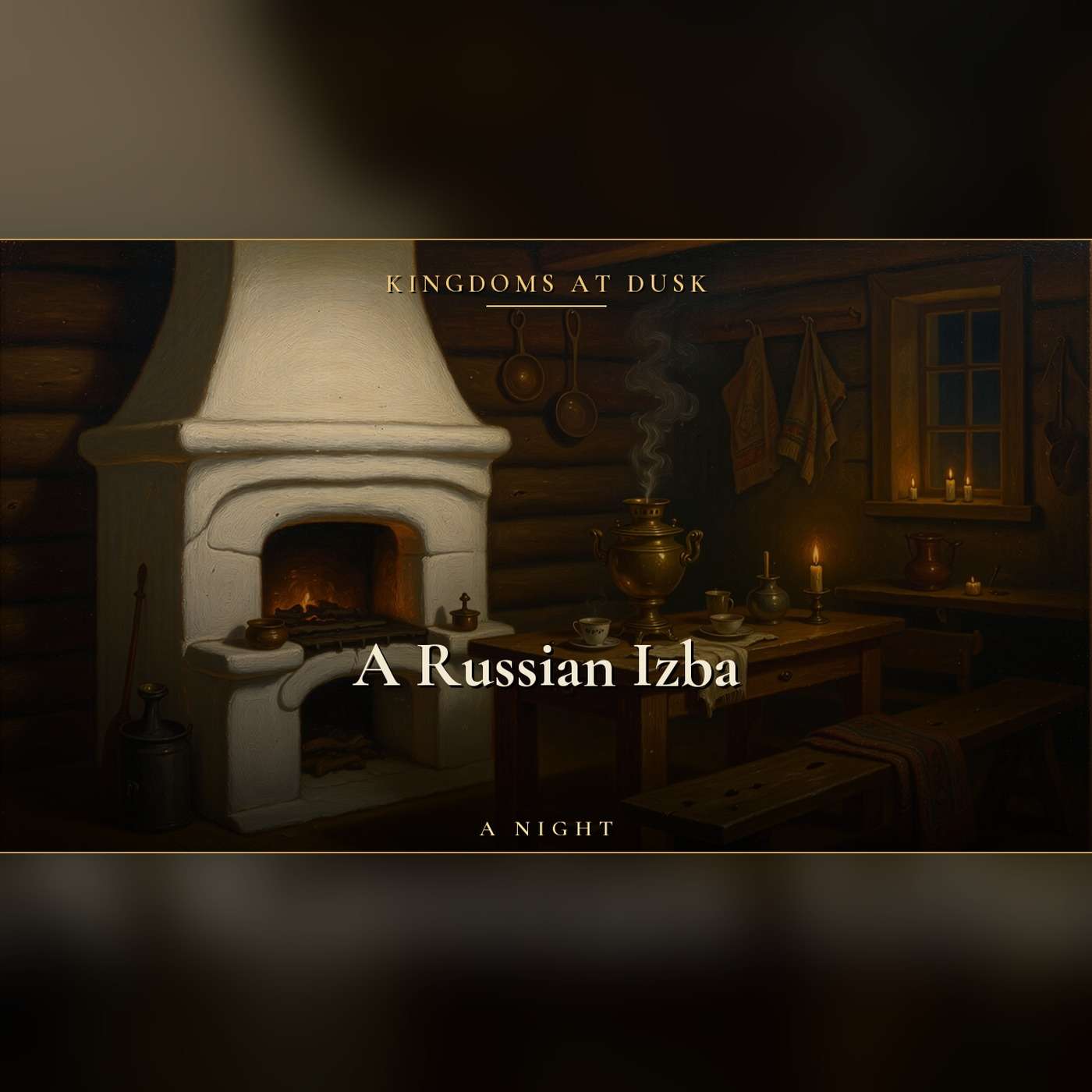 You are snowed in for the night in a Russian izba and sleep on the great warm stove