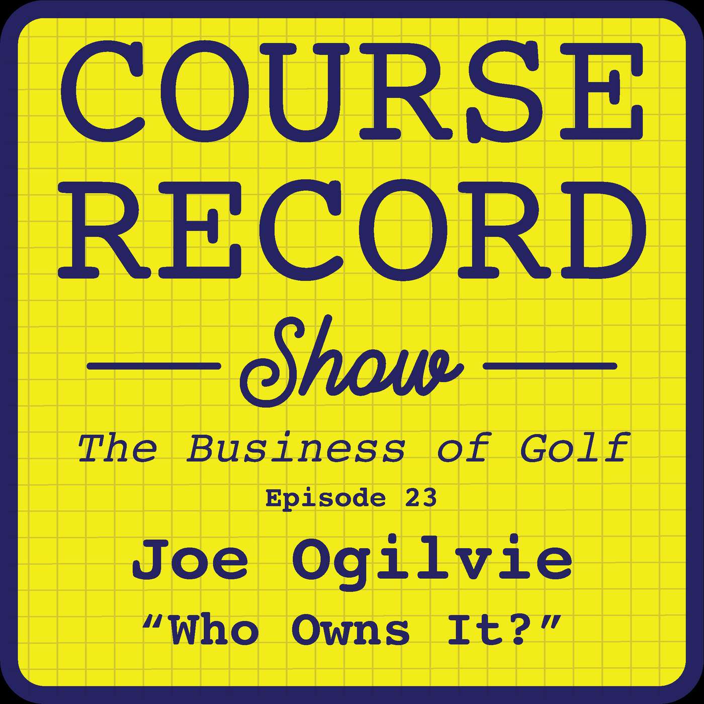 #23: Who Owns It? (featuring Joe Ogilvie)