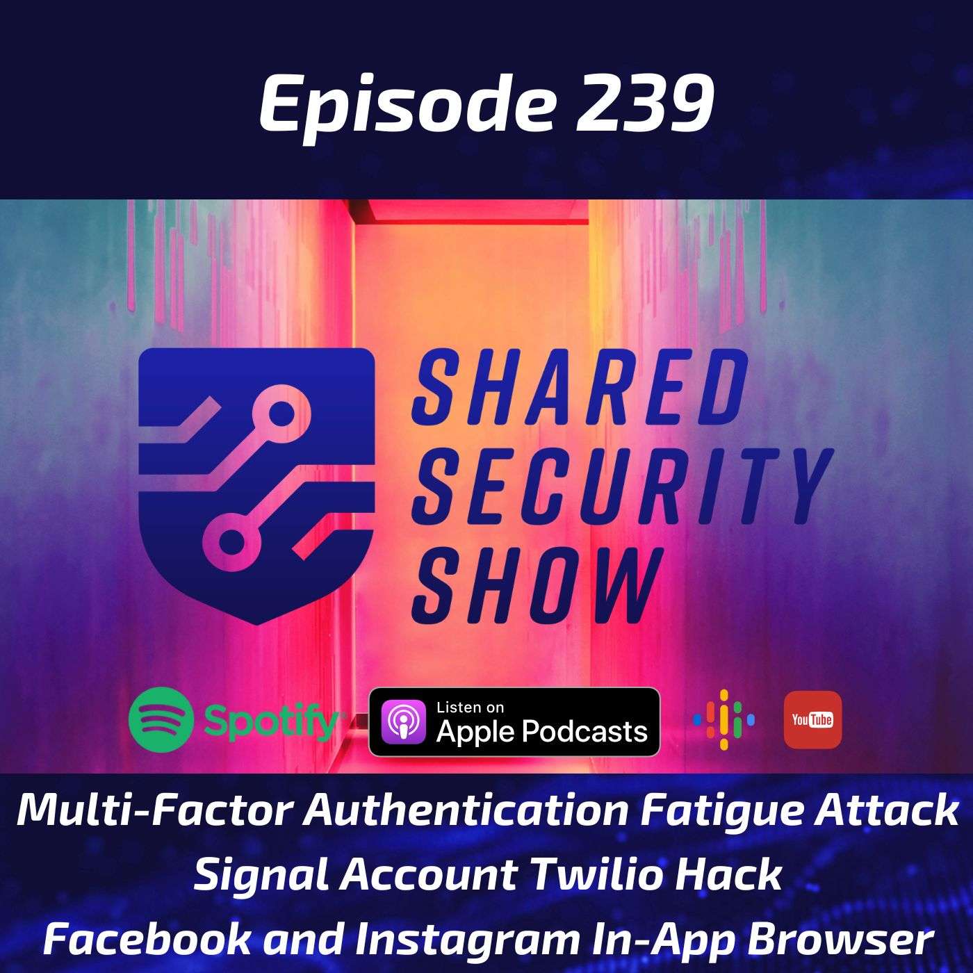 Multi-Factor Authentication Fatigue Attack, Signal Account Twilio Hack, Facebook and Instagram In-App Browser episode artwork