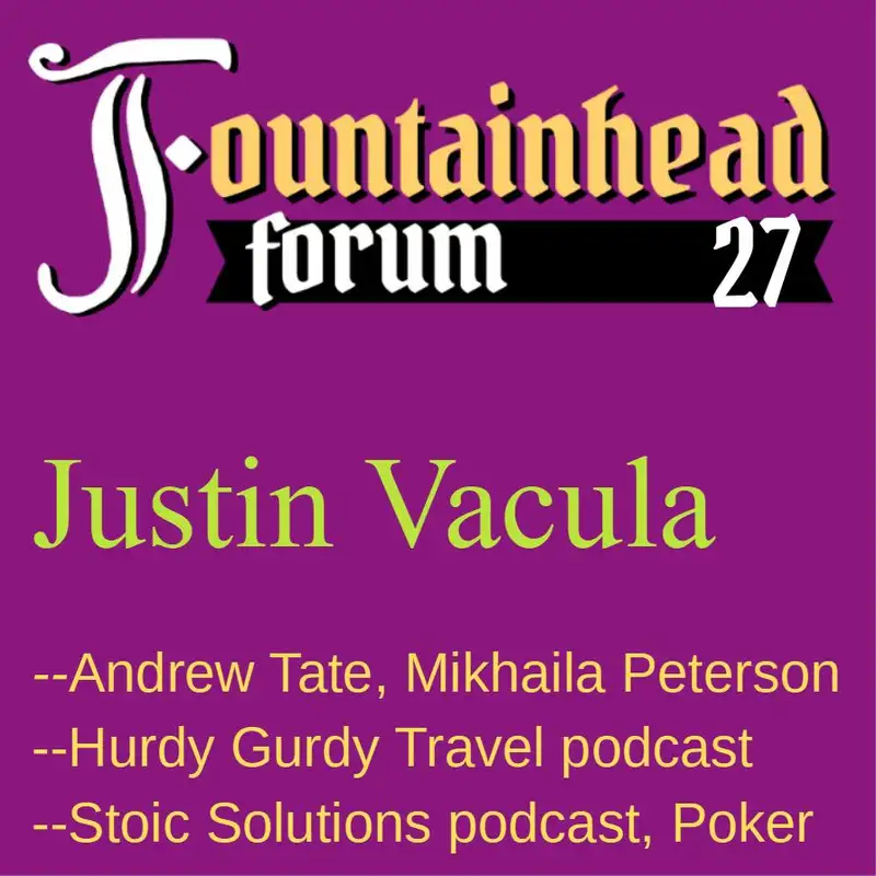 FF-27: Justin Vacula has two podcasts--Hurdy Gurdy Travel and Stoic Solutions