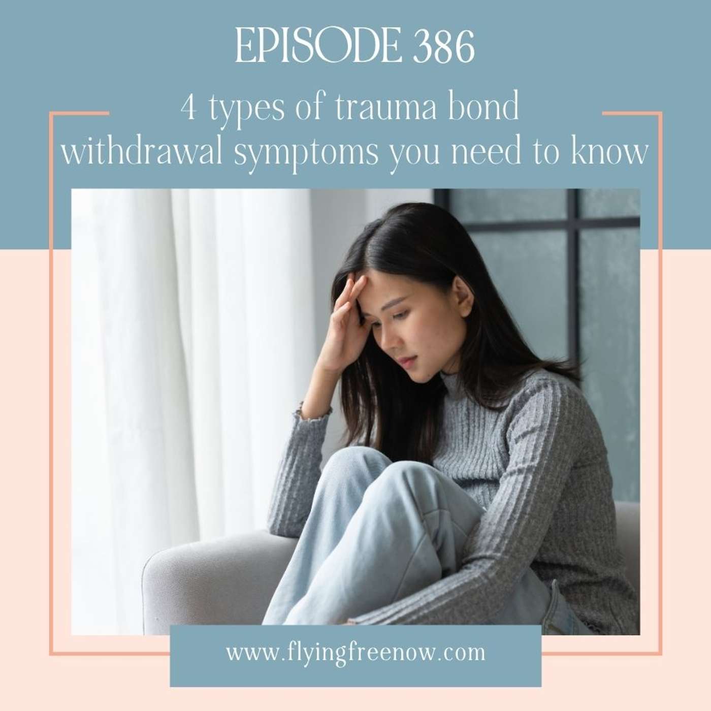 4 Types of Trauma Bond Withdrawal Symptoms You Need to Know [386]