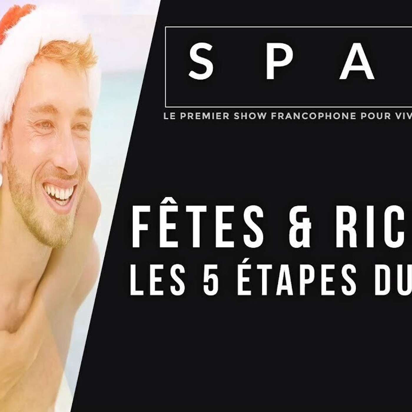SPARK LE SHOW: Fêtes & Richesse - Les 5 étapes du succès episode artwork