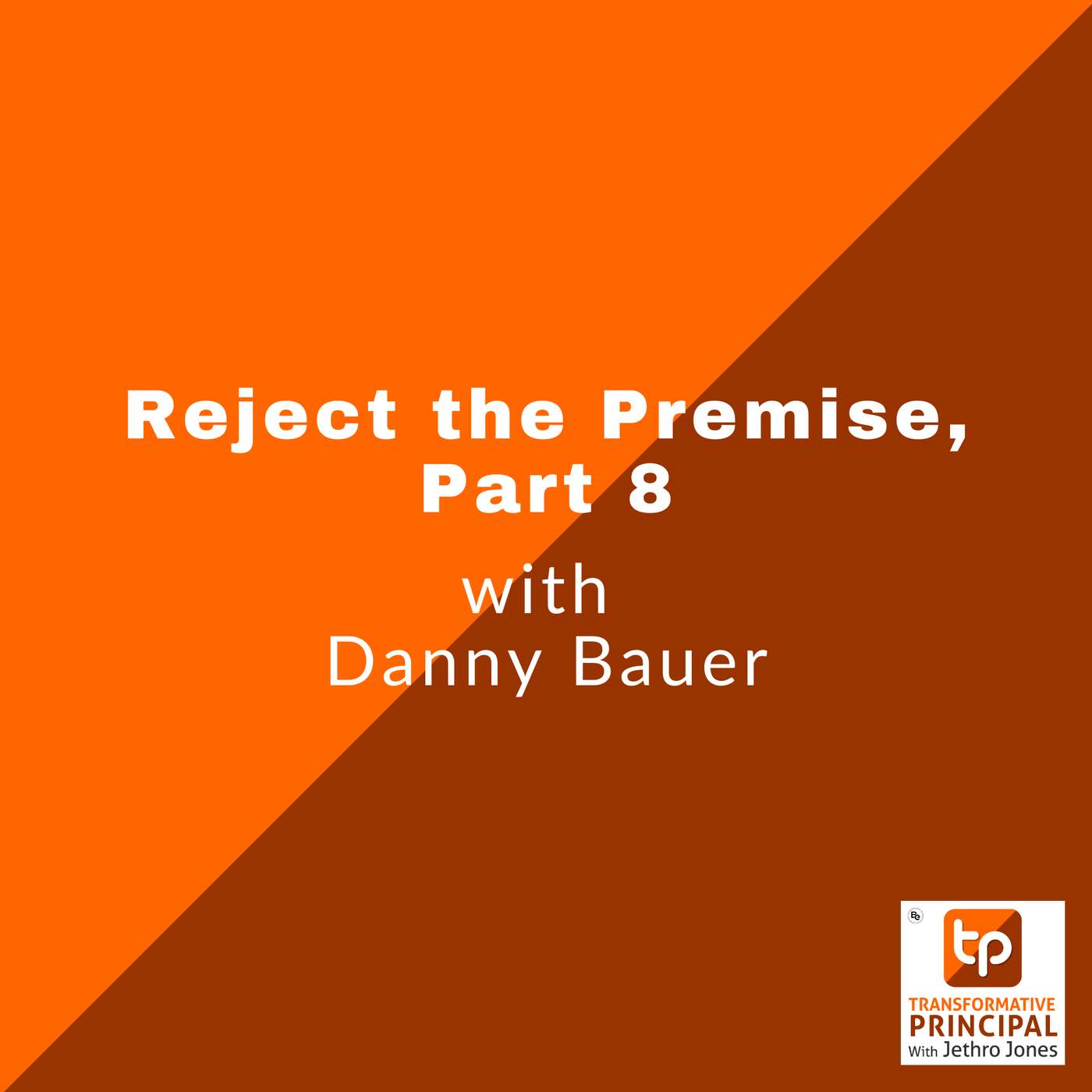 Reject the Premise, Part 8 with Danny Bauer Reject the Premise, Part 8 with Danny Bauer