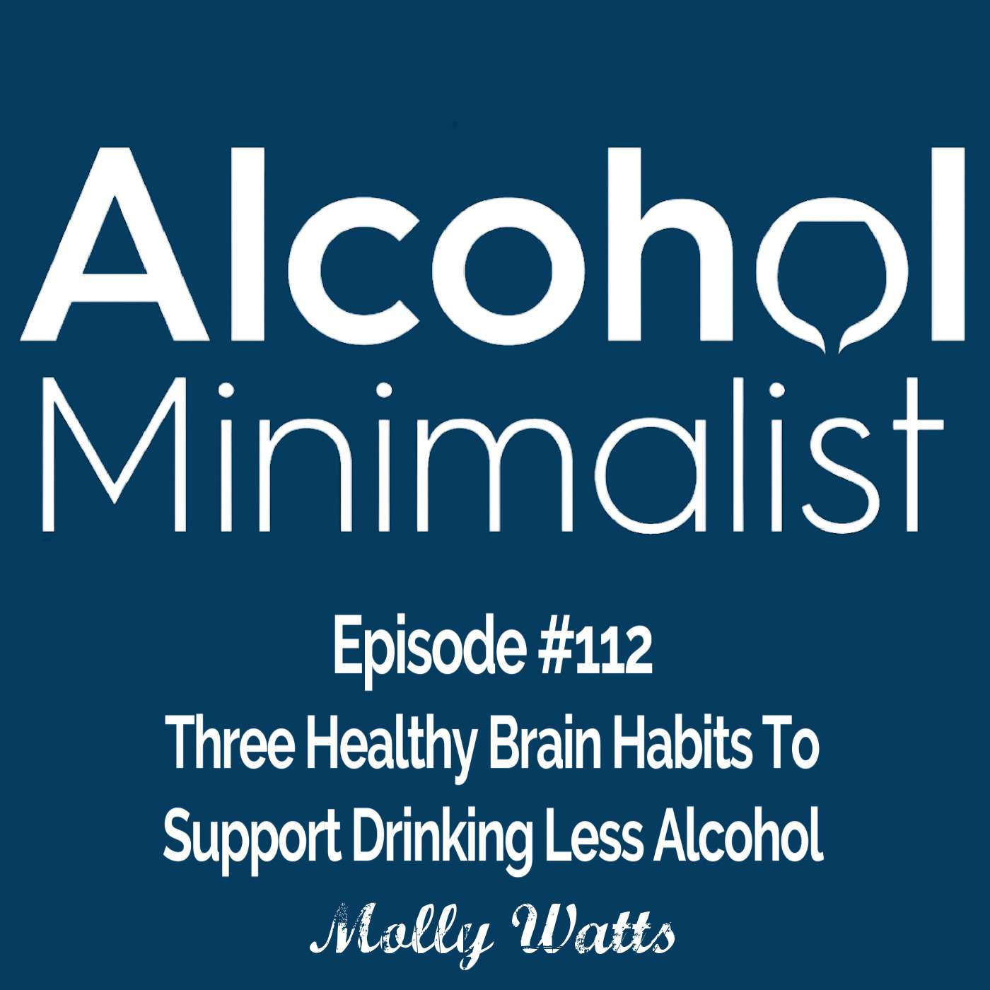 Three Healthy Brain Habits to Support Drinking Less Alcohol episode artwork