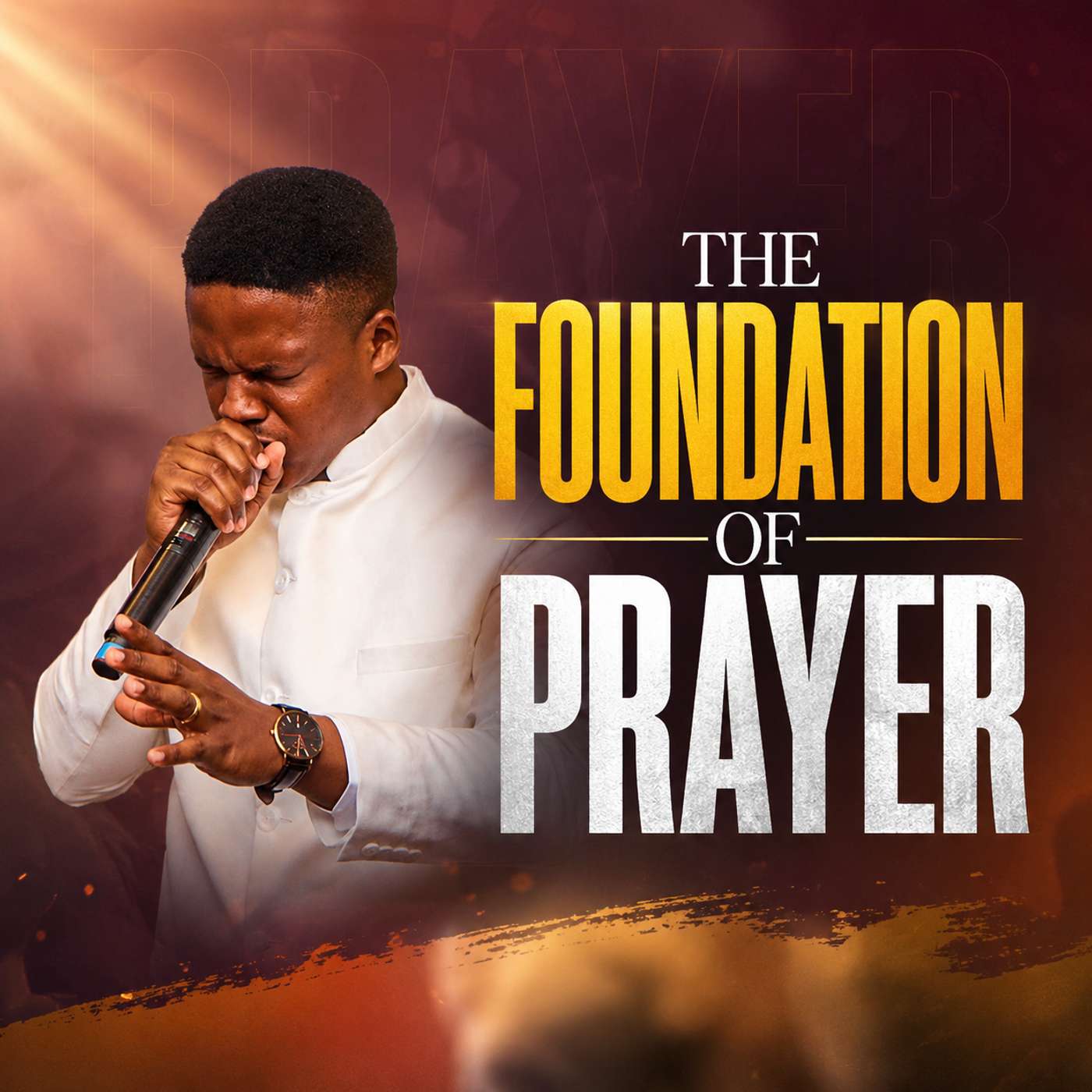 The Foundation Of Prayer Part 1 By Joshua’s Generation