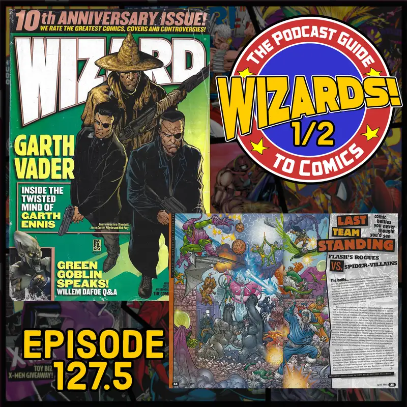 WIZARDS The Podcast Guide To Comics | Episode 127.5