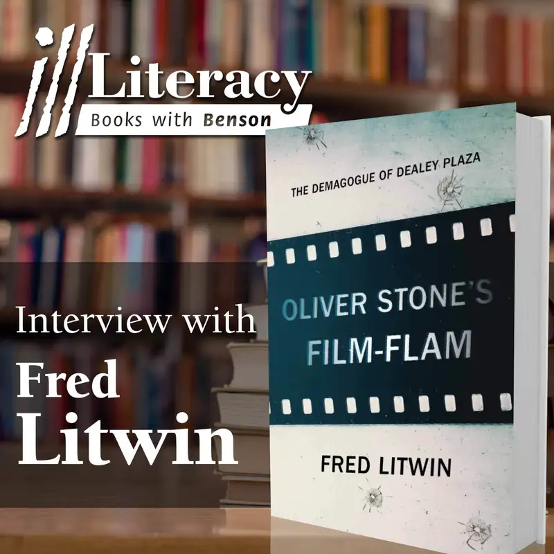 Oliver Stone's Film-Flam: The Demagogue of Dealey Plaza (Guest: Fred Litwin)