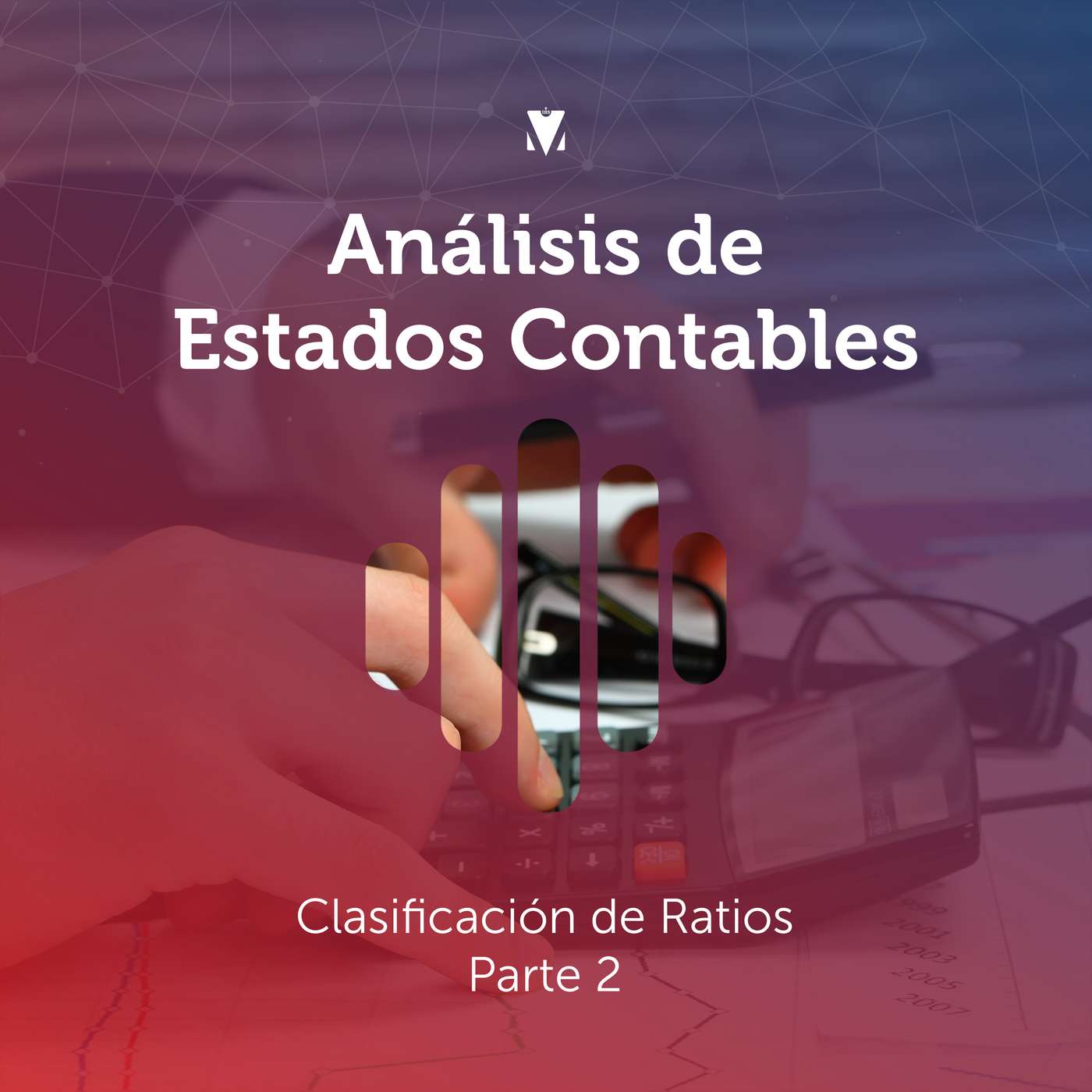 4 - ANÁLISIS DE ESTADOS CONTABLES: Clasificación de Ratios. Parte 2