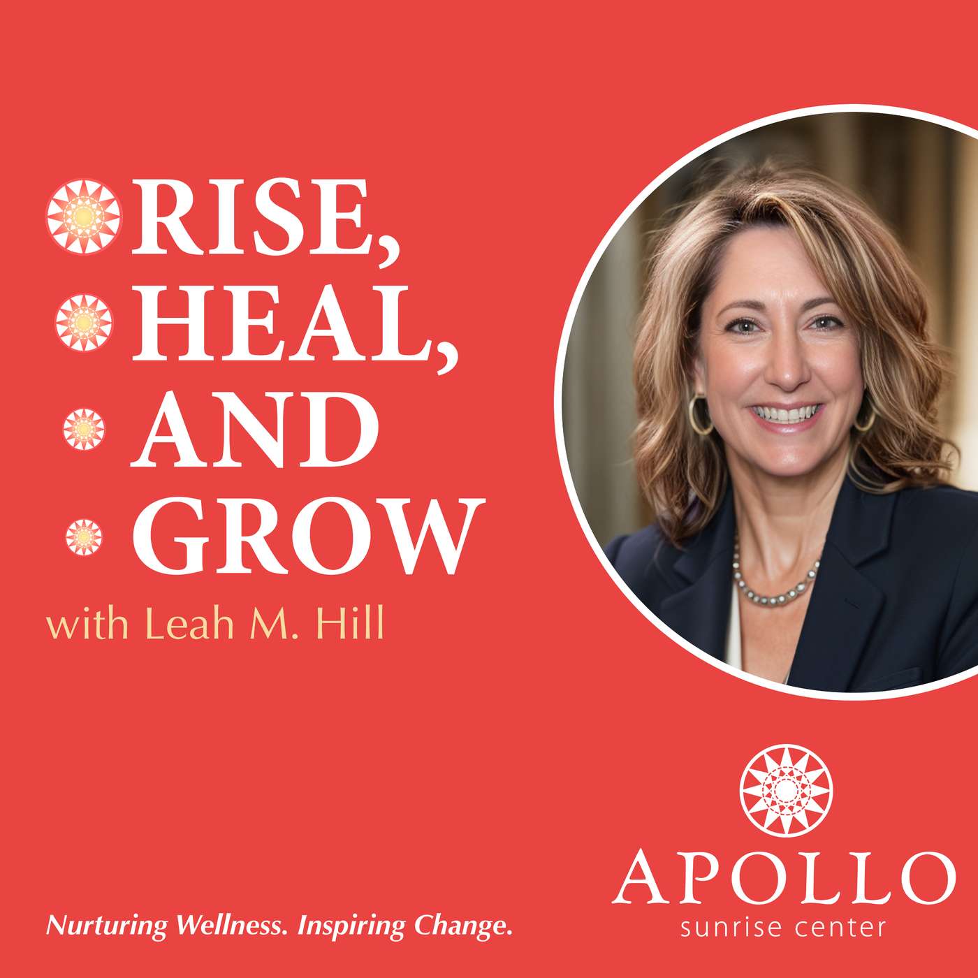 Rise, Heal, and Grow with Leah M. Hill