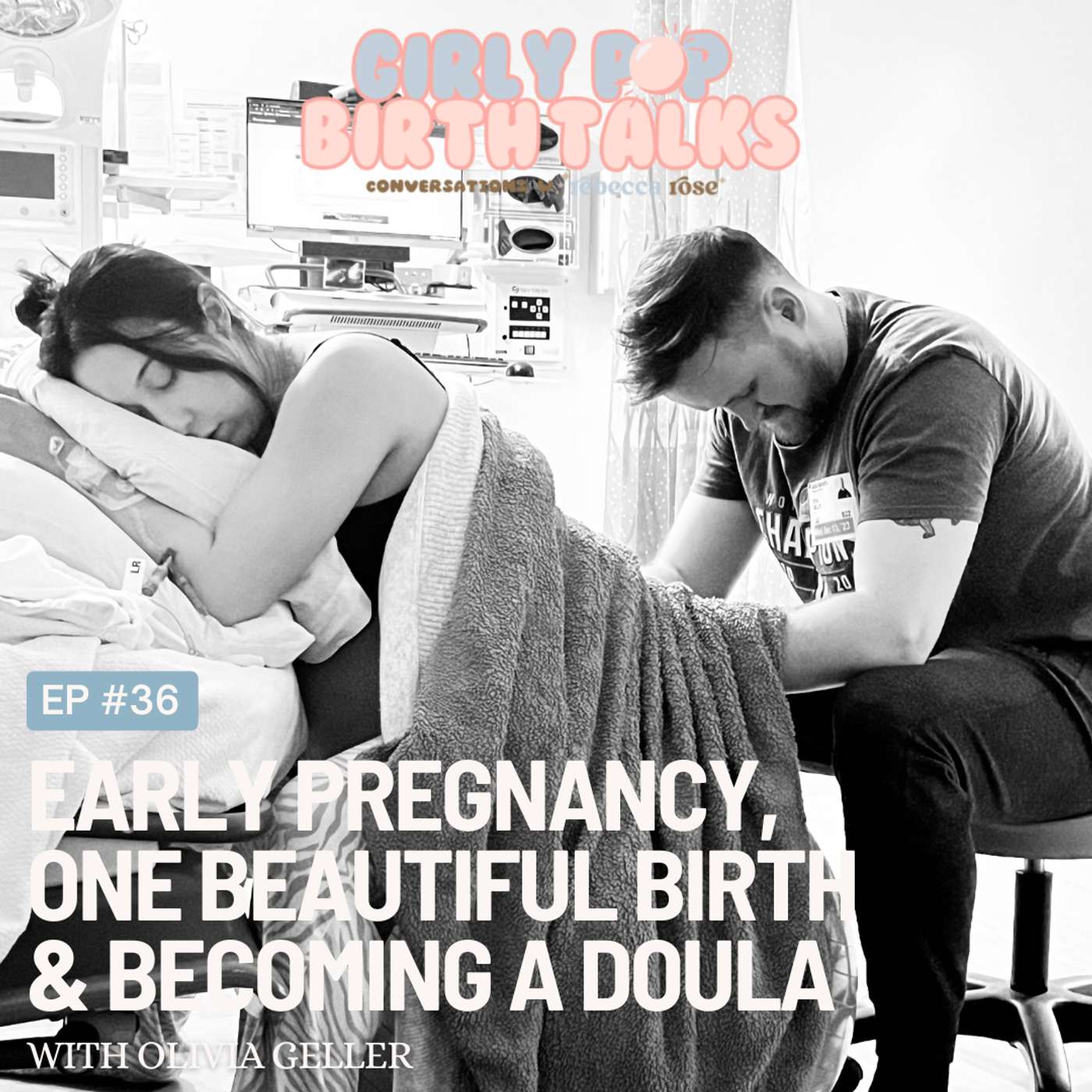 Episode 36: Early Pregnancy, One Beautiful Birth & Becoming a Doula with Olivia Geller episode artwork