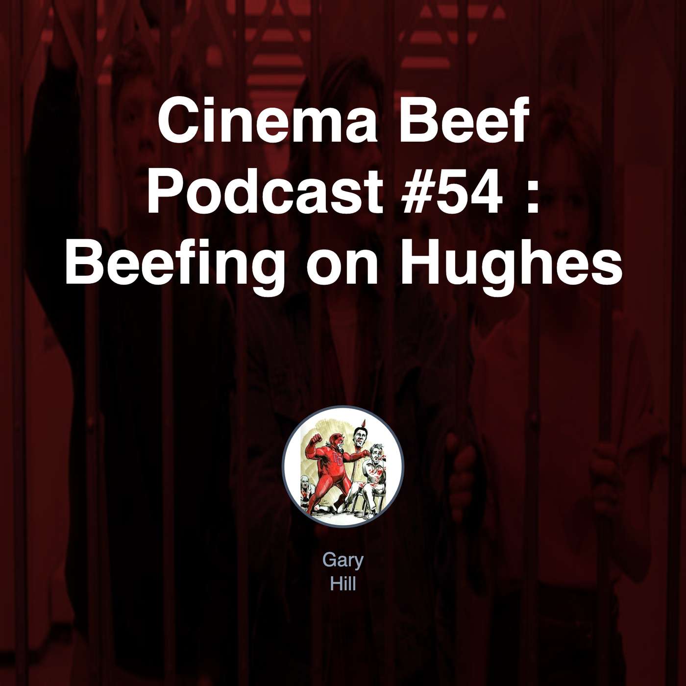 Cinema Beef Podcast #54 : Beefing on Hughes