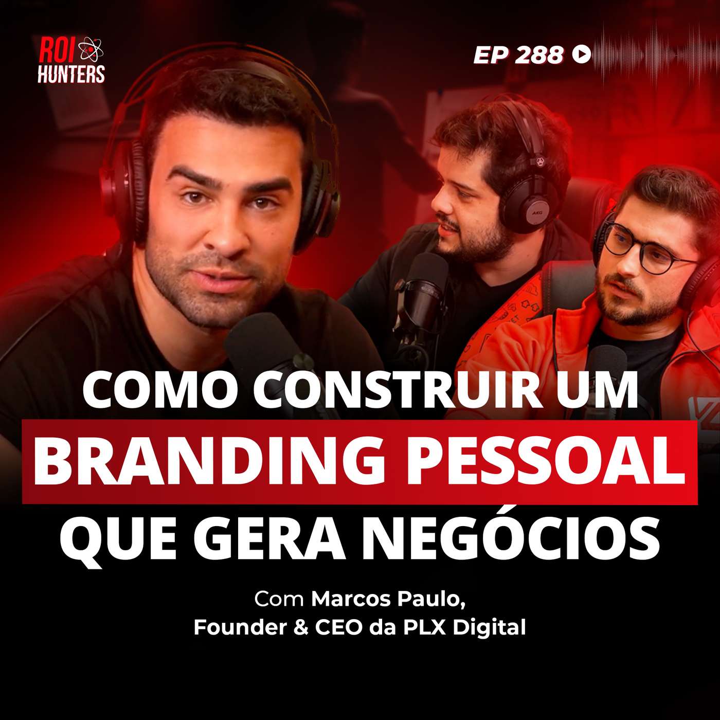 Como Construir um Branding Pessoal que Gera Negócios (com Marcos Paulo) | ROI Hunters #288 episode artwork