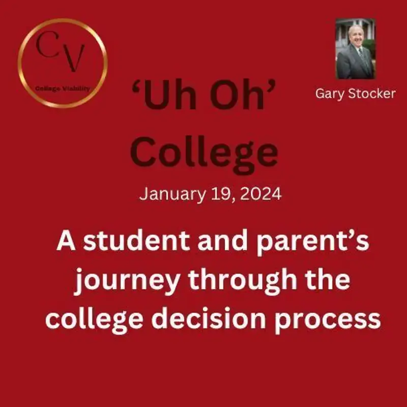 "Uh Oh" College - A student and parent's journey through the college decision process