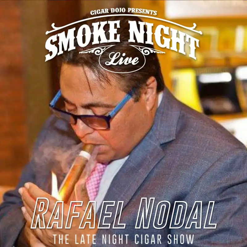 Smoke Night LIVE with Rafael Nodal Of Aging Room Cigars