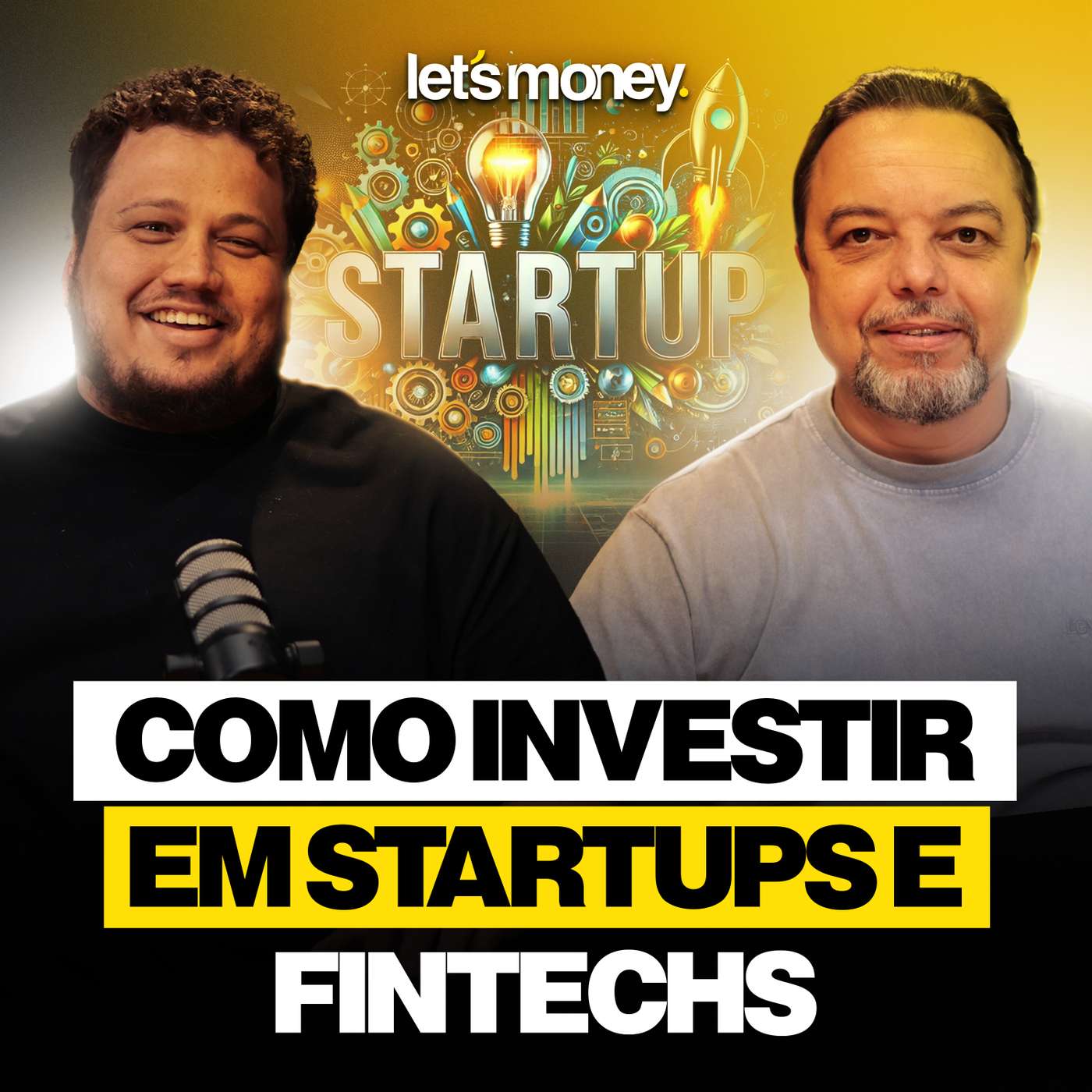 COMO INVESTIR EM STARTUPS E FINTECHS - LET’S MONEY - #043