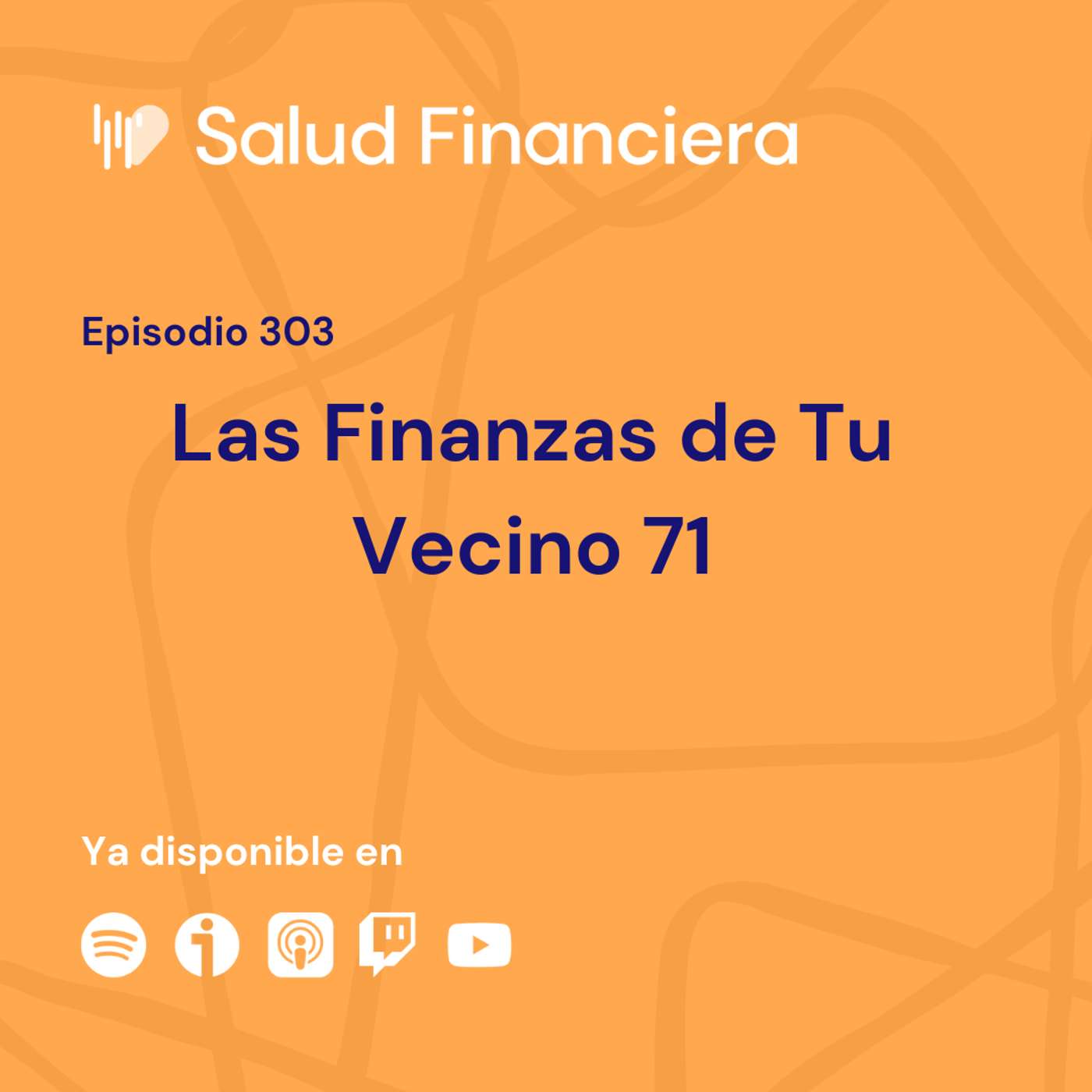 Salud Financiera #303: Las Finanzas de Tu Vecino 71