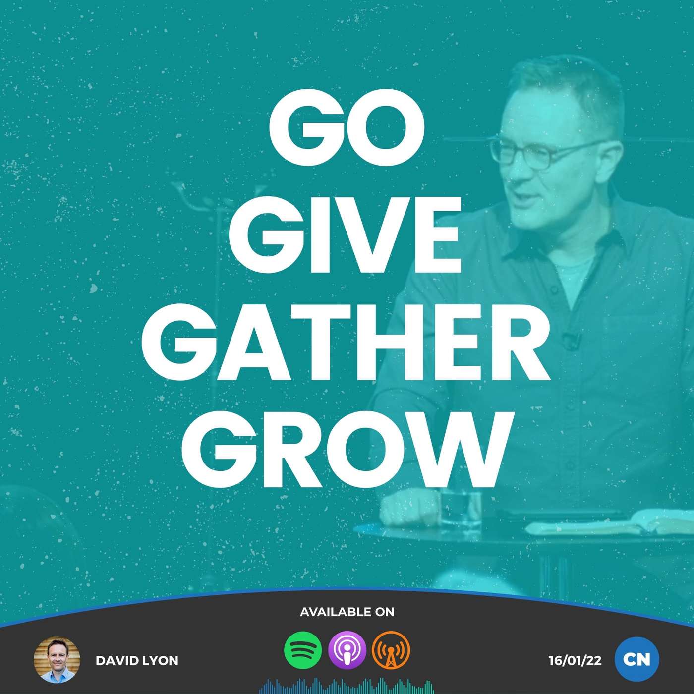 Go, Give, Gather, Grow | David Lyon | 16/01/22 | Central episode artwork