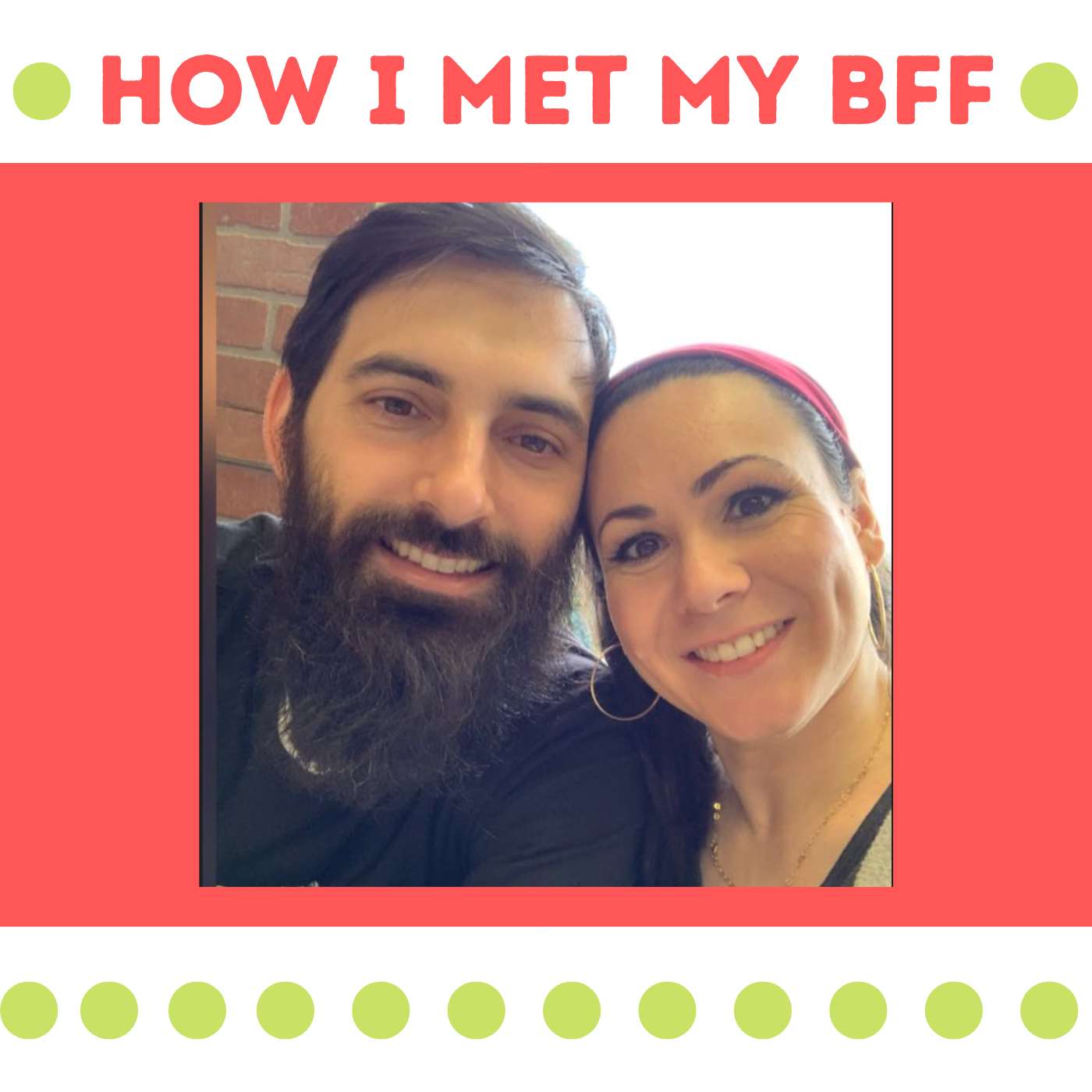 How I Met My BFF