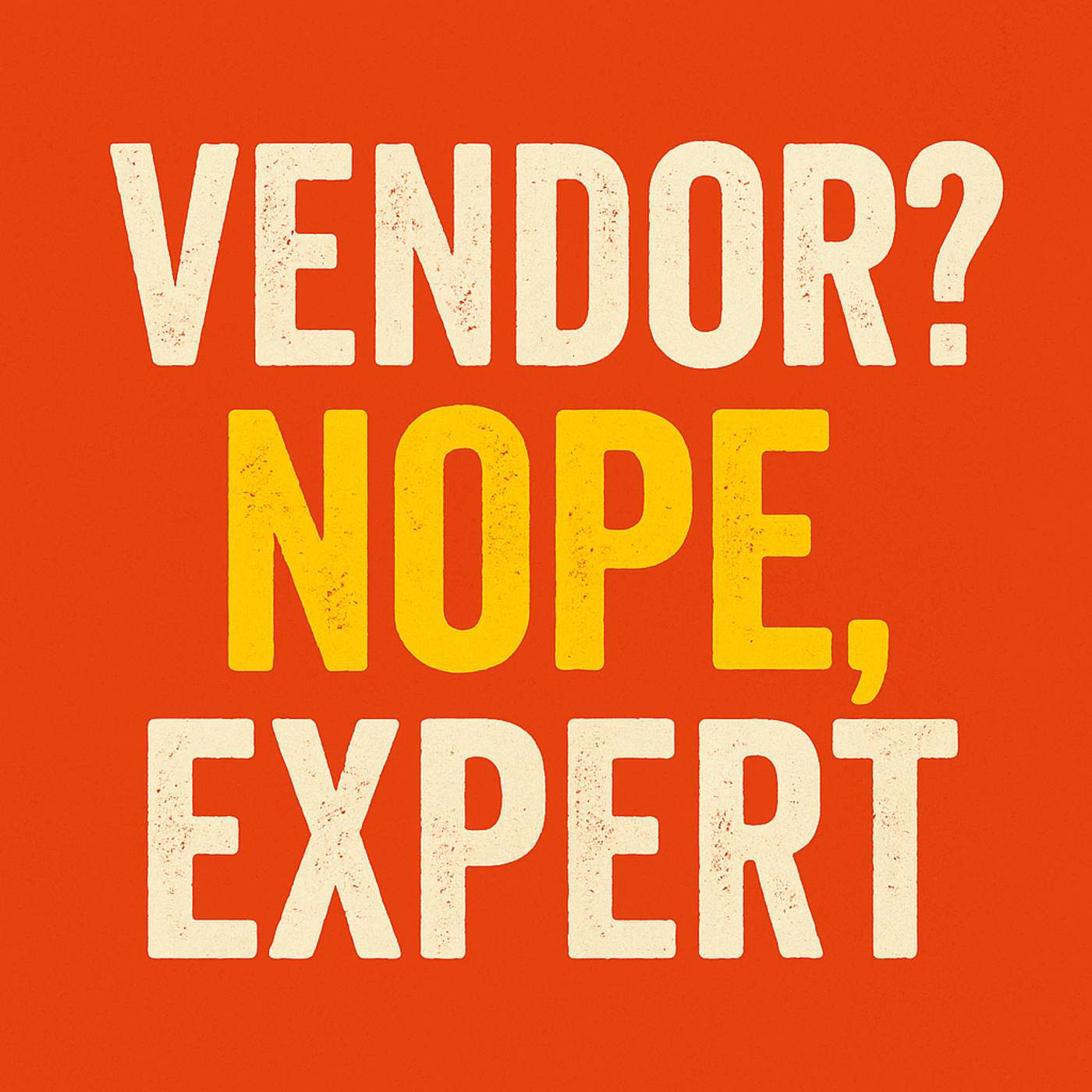 Vendor? Nope, Expert