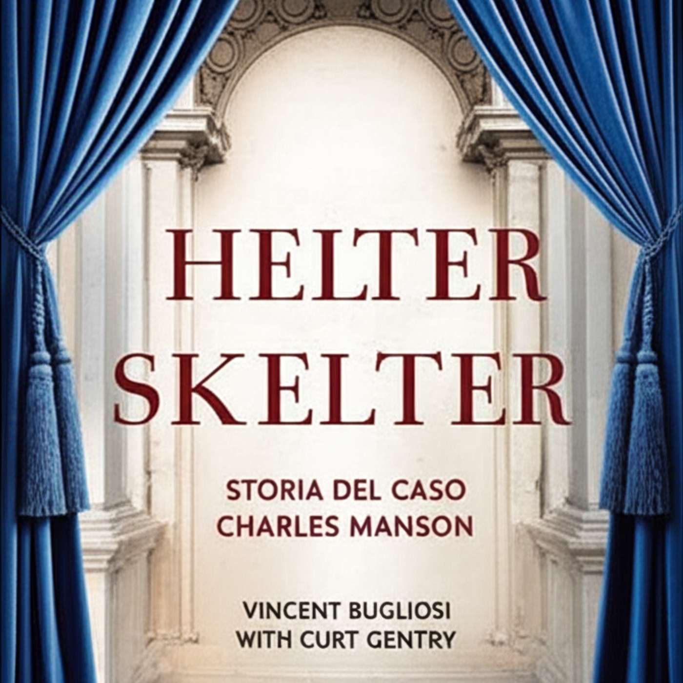 Helter Skelter. Storia del caso Charles Manson