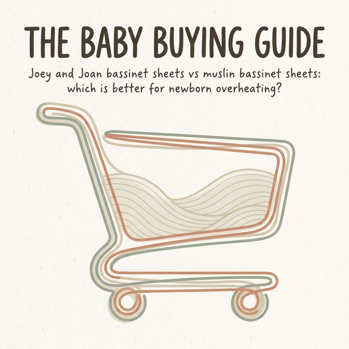Joey and Joan bassinet sheets vs muslin bassinet sheets: which is better for newborn overheating? episode artwork