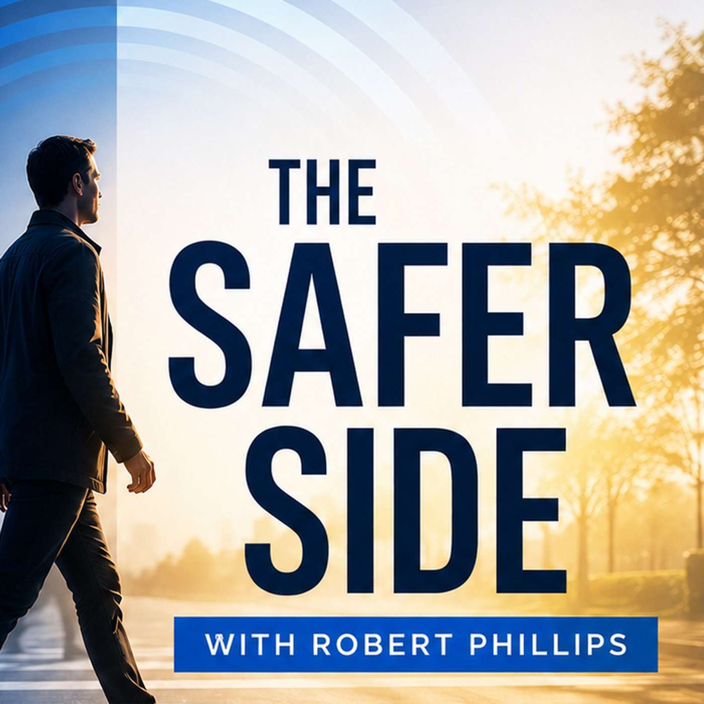 The Safer Side with Robert Phillips