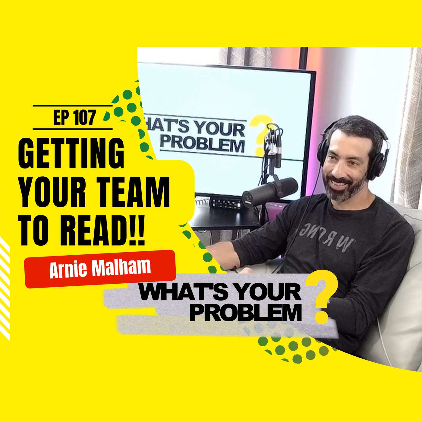 107 - How To Get Your Team to READ!!! :: Arnie Malham episode artwork