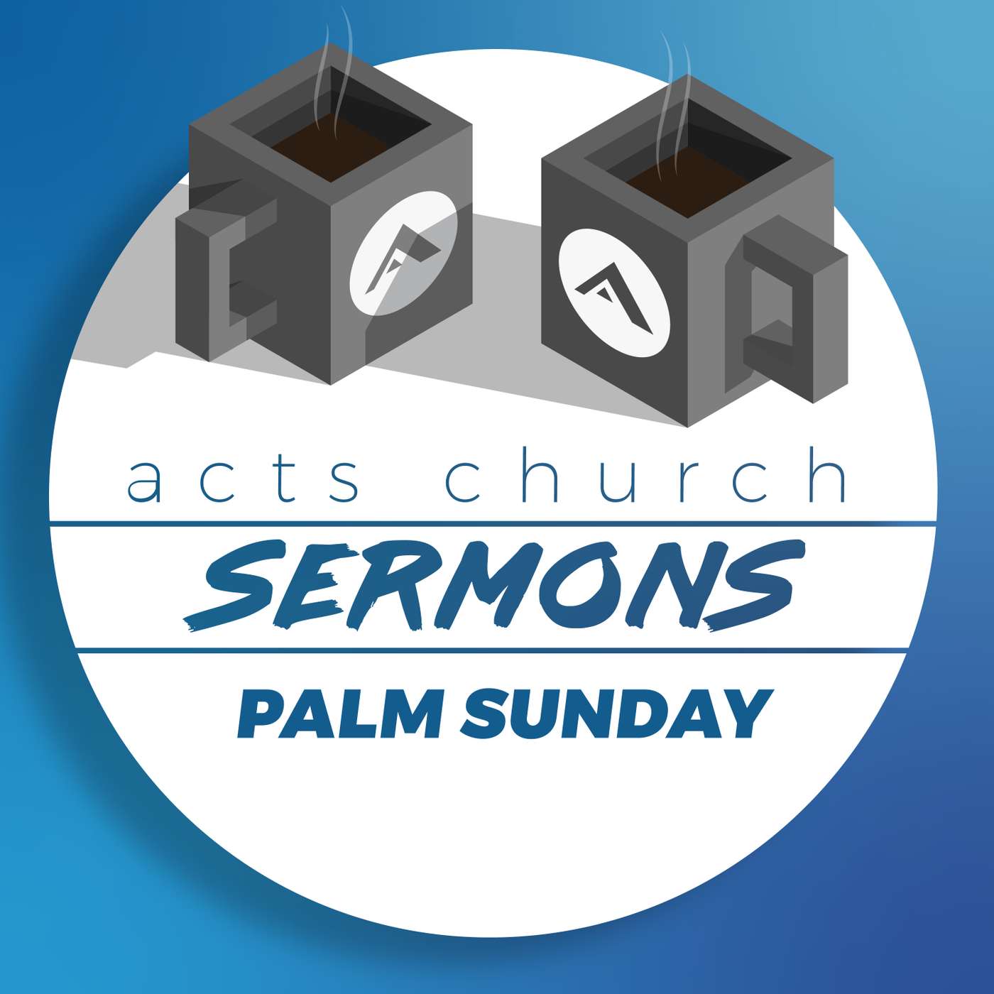 Acts Church Sermon – Palm Sunday 2019 episode artwork