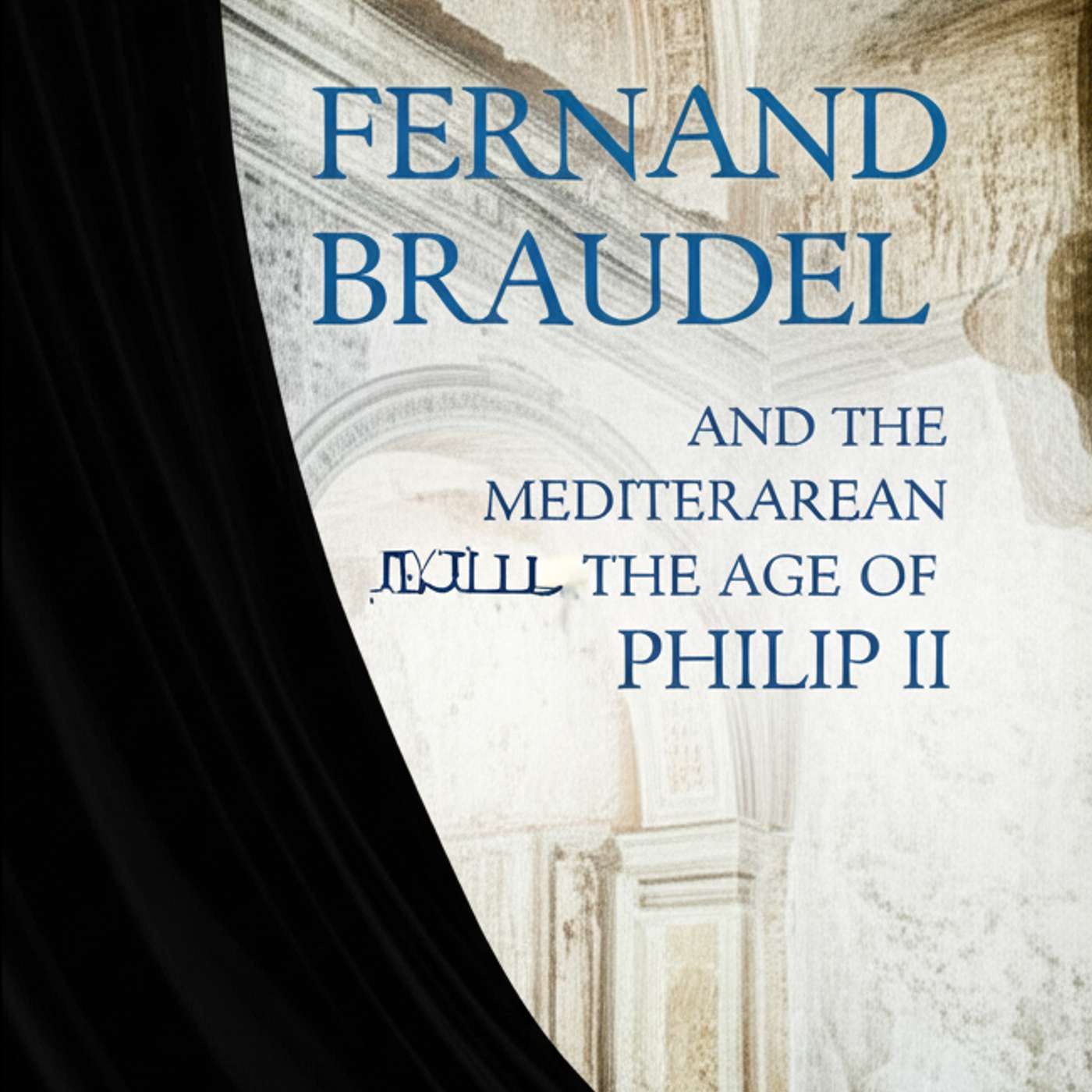The Mediterranean and the Mediterranean World in the Age of Philip II