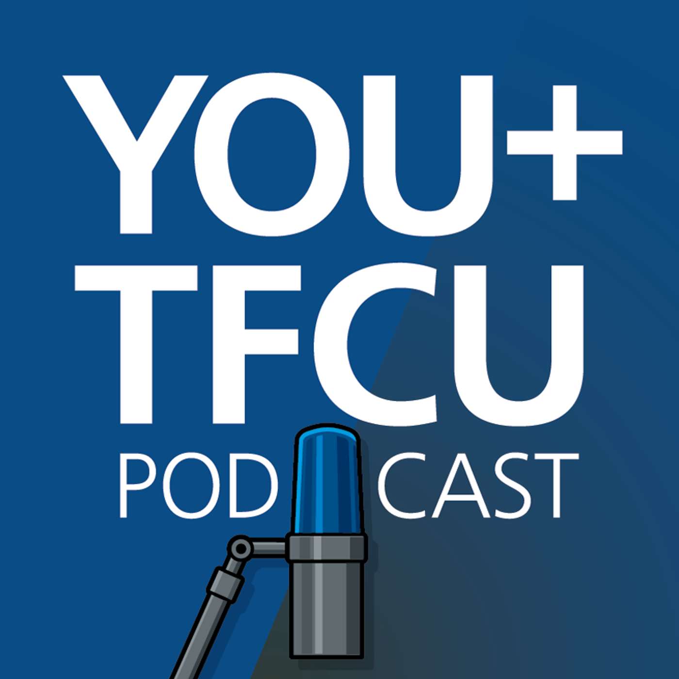 YOU + TFCU Podcast