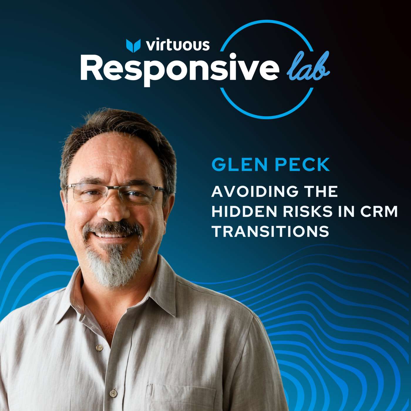 EP 30: Avoiding the Hidden Risks in CRM Transitions with Glen Peck [Ask a Responsive Fundraiser]