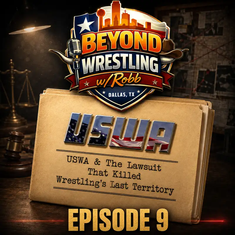 Beyond Wrestling Ep. 9: USWA & The Lawsuit That Killed Wrestling’s Last Territory (Part One)
