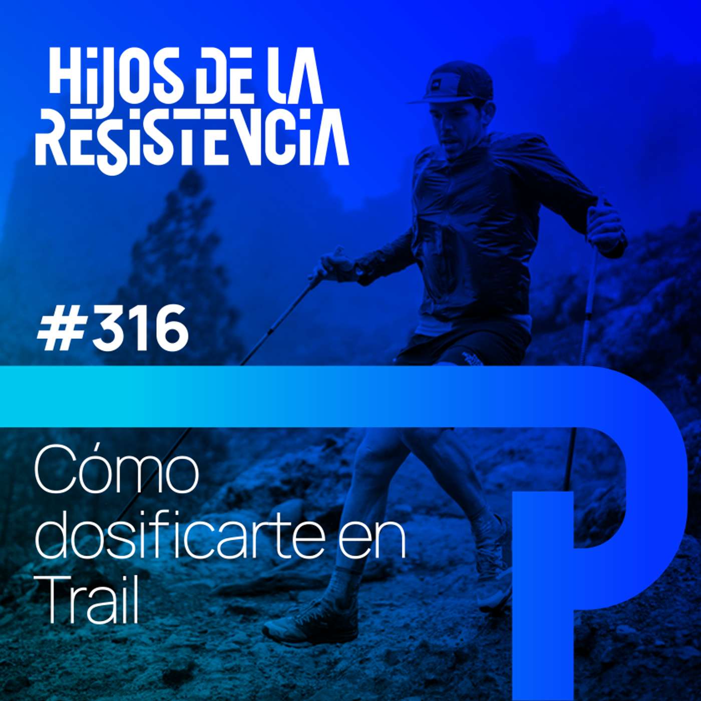 #316 Cómo dosificarte en carreras de Trail