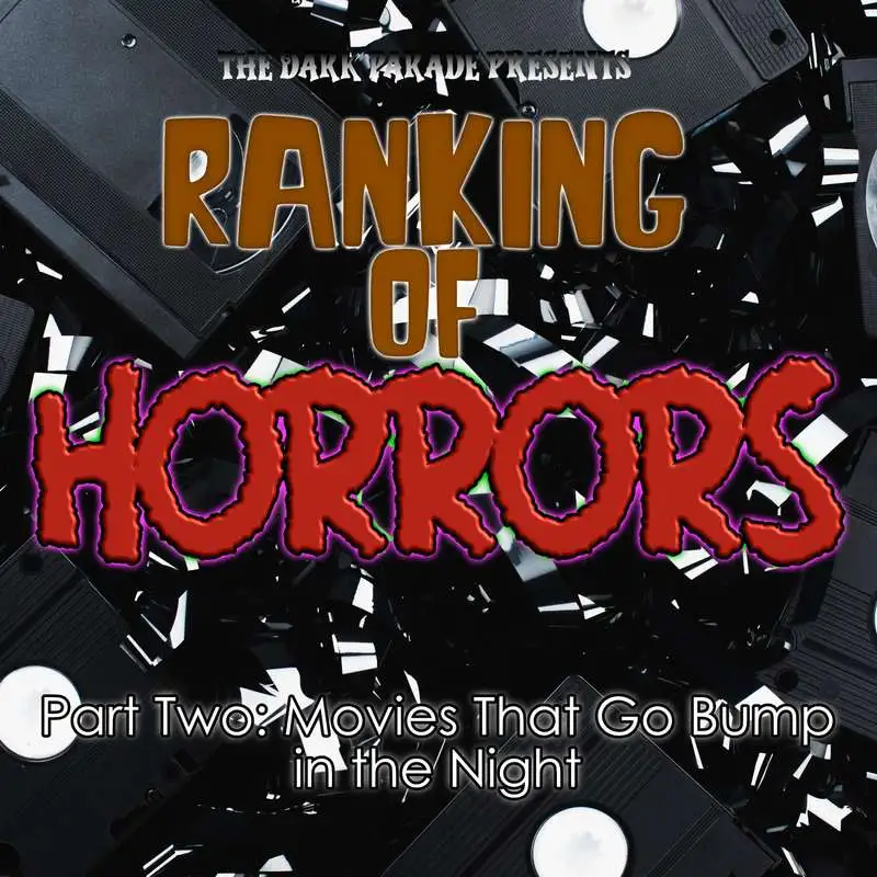 Ranking of Horrors Episode Two: Movies That Go Bump in the Night