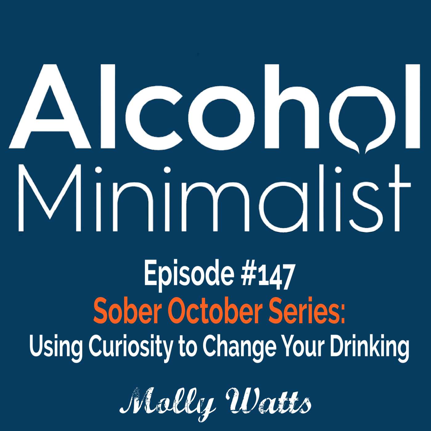Sober October Series: Using Curiosity to Change Your Drinking episode artwork