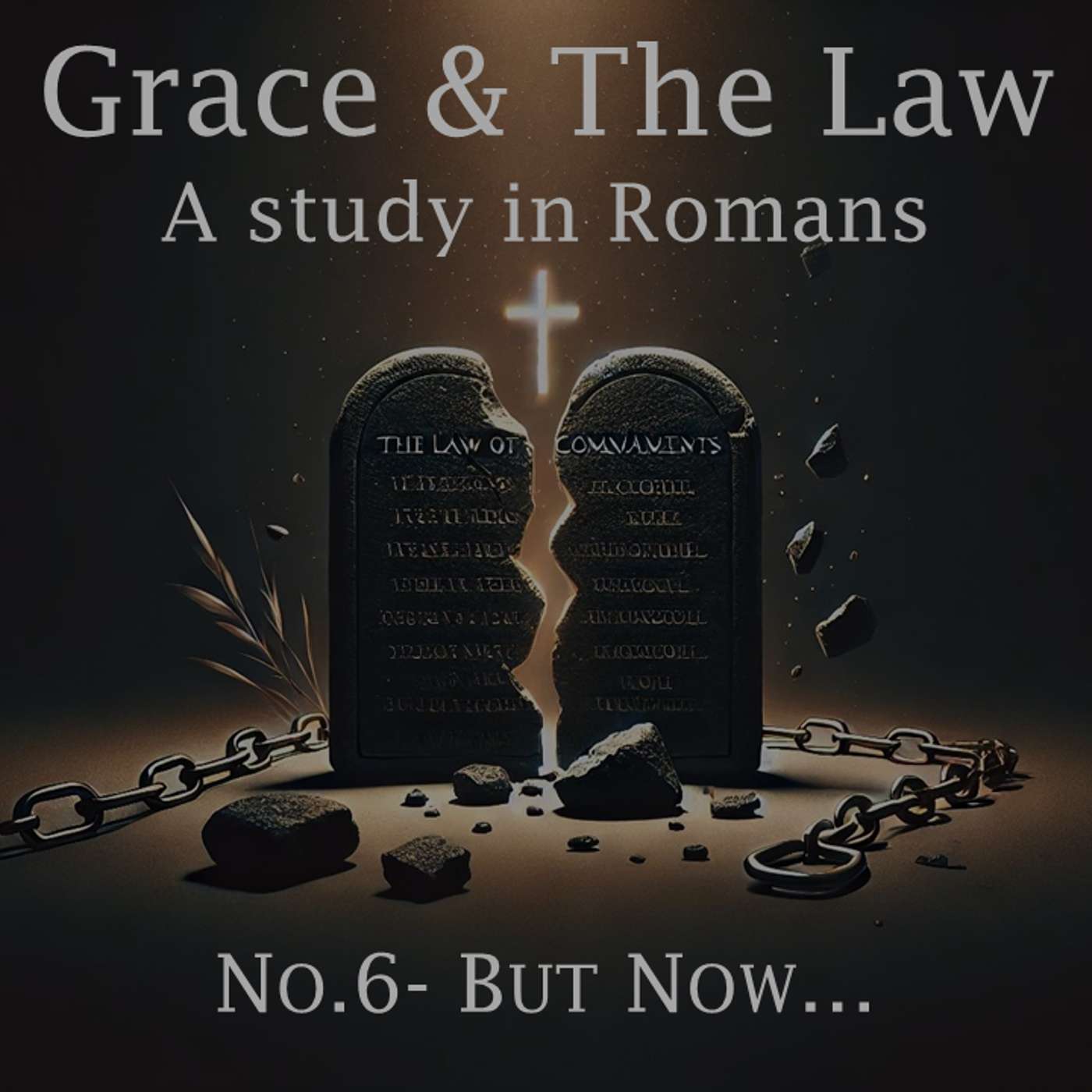 Grace & The Law (A Study in Romans) No.6- But Now