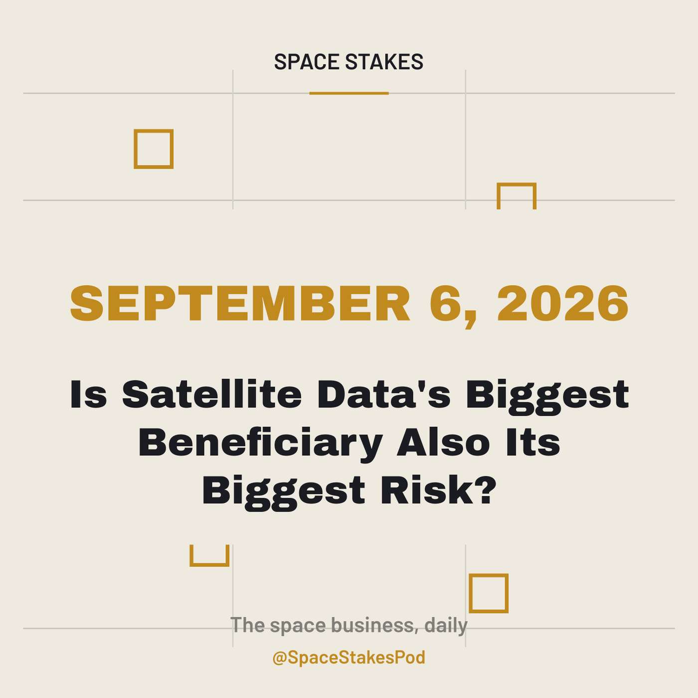 September 6, 2026 — Is Satellite Data's Biggest Beneficiary Also Its Biggest Risk? episode artwork