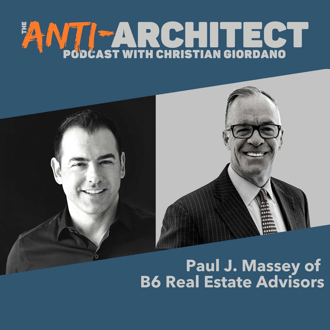 Episode 47: Paul J. Massey of B6 Real Estate Advisors