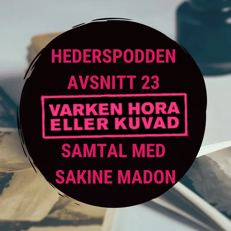 Sakine Madon samtalar med Amineh Kakabaveh|Hederspodden