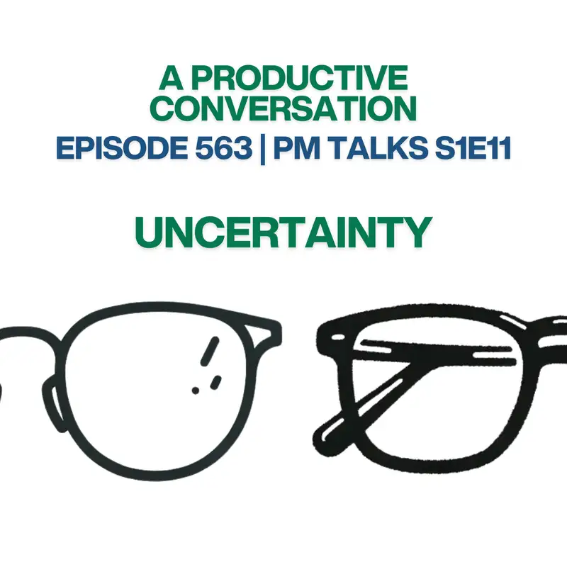 PM Talks S1E11: Uncertainty