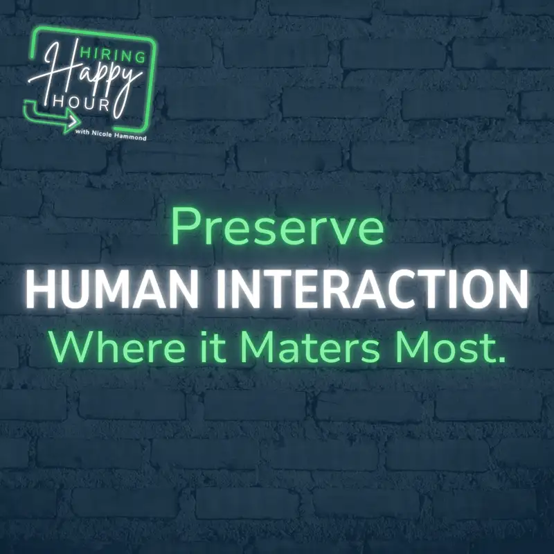 Where Human Connection Still Wins in Hiring - Compilation - Hiring Happy Hour - Ep # 033